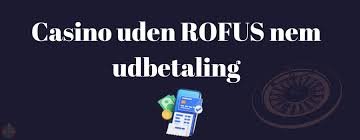 Casino Uden Rofus En Guide til Spiloplevelser uden Bekymringer