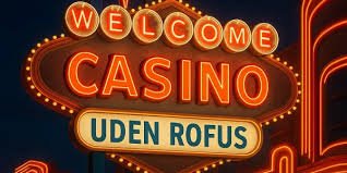 Gratis Casino Uden ROFUS Bonus Spil Sikkert og Ansvarligt Gratis Casino Uden ROFUS Bonus Spil Sikkert og Ansvarligt